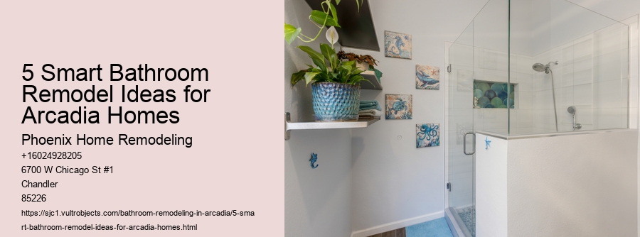 5 Smart Bathroom Remodel Ideas for Arcadia Homes