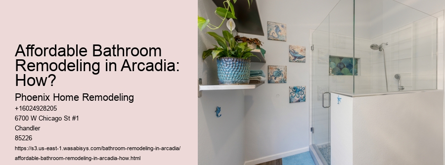 Affordable Bathroom Remodeling in Arcadia: How?
