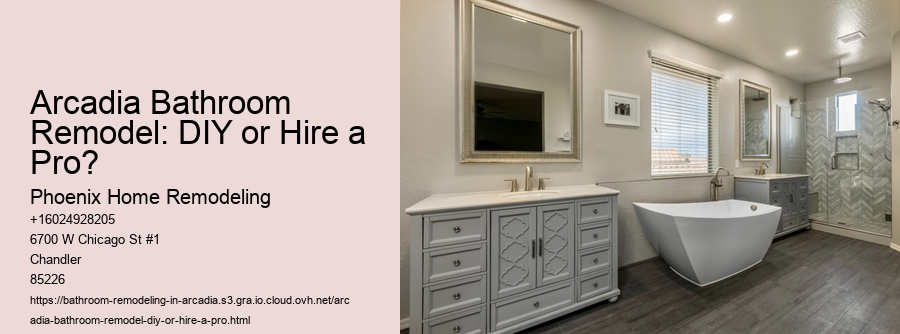 Arcadia Bathroom Remodel: DIY or Hire a Pro?