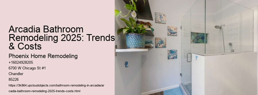 Arcadia Bathroom Remodeling 2025: Trends & Costs