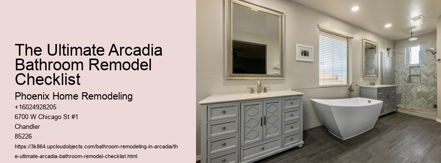 The Ultimate Arcadia Bathroom Remodel Checklist