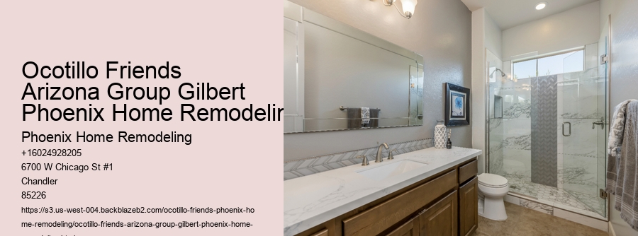 Ocotillo Friends Arizona Group Gilbert Phoenix Home Remodeling