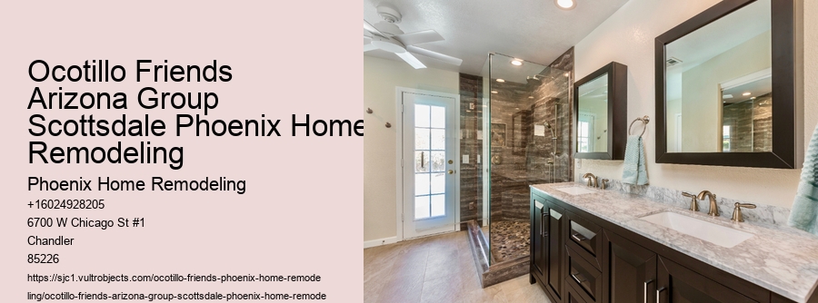 Ocotillo Friends Arizona Group Scottsdale Phoenix Home Remodeling