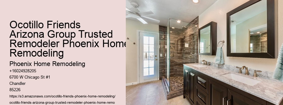 Ocotillo Friends Arizona Group Trusted Remodeler Phoenix Home Remodeling