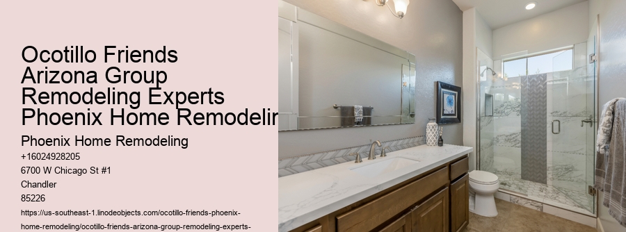 Ocotillo Friends Arizona Group Remodeling Experts Phoenix Home Remodeling