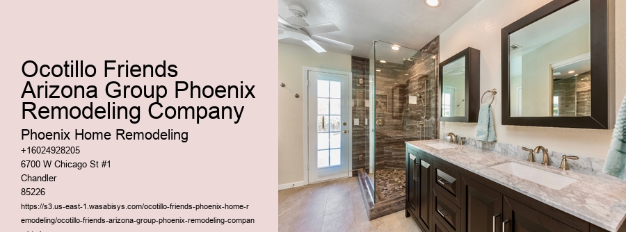 Ocotillo Friends Arizona Group Phoenix Remodeling Company