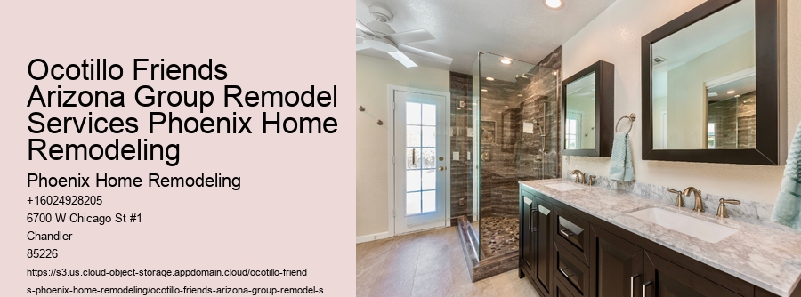 Ocotillo Friends Arizona Group Remodel Services Phoenix Home Remodeling