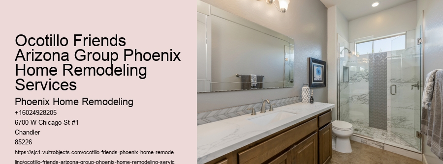 Ocotillo Friends Arizona Group Phoenix Home Remodeling Services