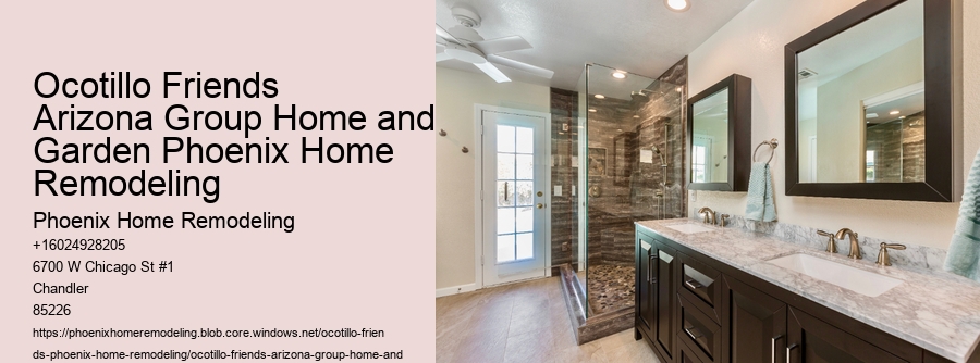 Ocotillo Friends Arizona Group Home and Garden Phoenix Home Remodeling