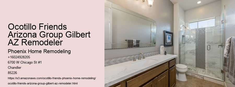 Ocotillo Friends Arizona Group Gilbert AZ Remodeler