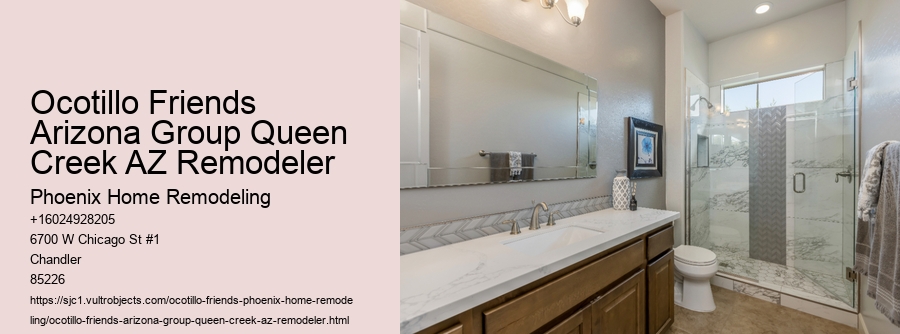 Ocotillo Friends Arizona Group Queen Creek AZ Remodeler