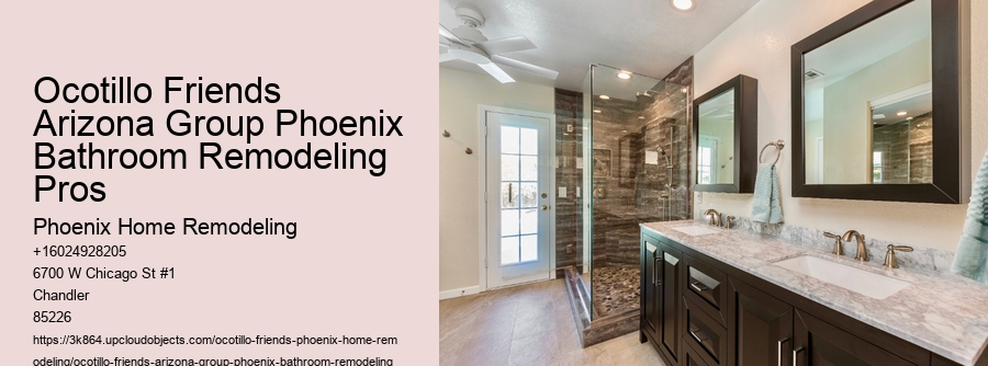 Ocotillo Friends Arizona Group Phoenix Bathroom Remodeling Pros