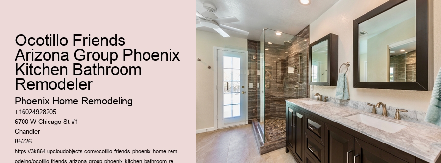 Ocotillo Friends Arizona Group Phoenix Kitchen Bathroom Remodeler