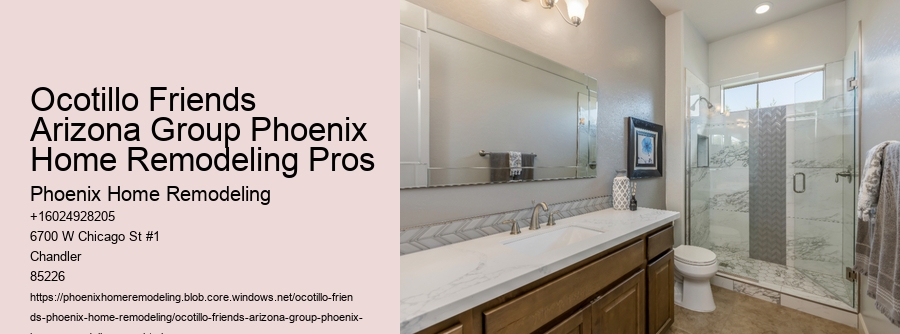 Ocotillo Friends Arizona Group Phoenix Home Remodeling Pros