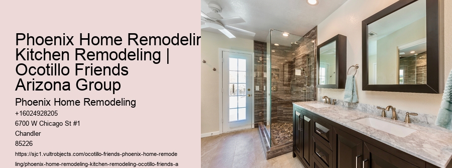 Phoenix Home Remodeling Kitchen Remodeling | Ocotillo Friends Arizona Group