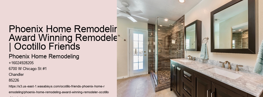 Phoenix Home Remodeling Award Winning Remodeler | Ocotillo Friends