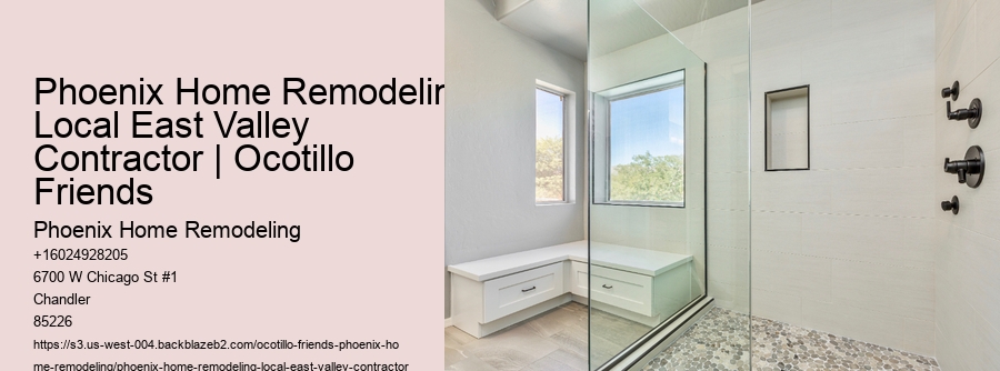 Phoenix Home Remodeling Local East Valley Contractor | Ocotillo Friends