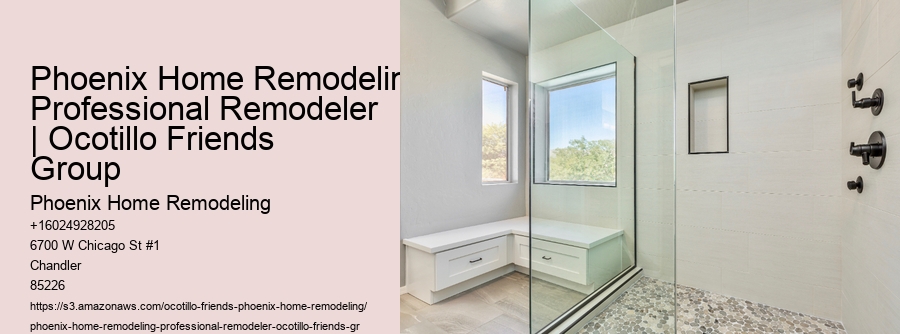 Phoenix Home Remodeling Professional Remodeler | Ocotillo Friends Group