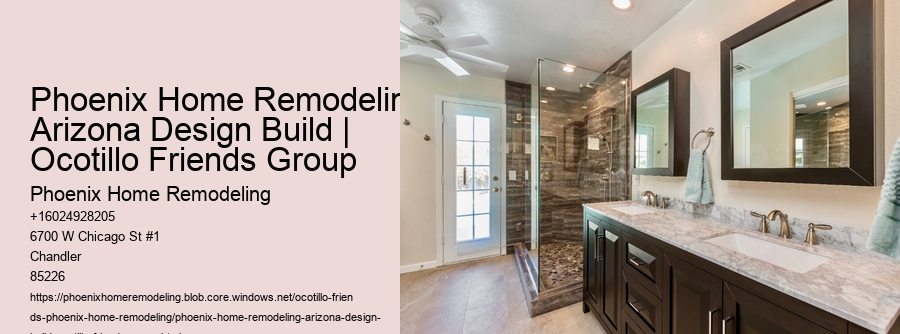 Phoenix Home Remodeling Arizona Design Build | Ocotillo Friends Group