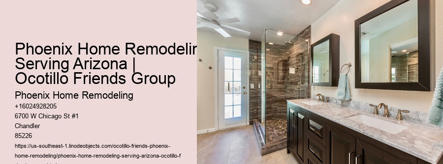 Phoenix Home Remodeling Serving Arizona | Ocotillo Friends Group
