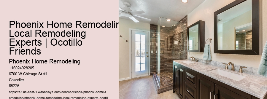 Phoenix Home Remodeling Local Remodeling Experts | Ocotillo Friends