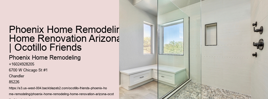 Phoenix Home Remodeling Home Renovation Arizona | Ocotillo Friends