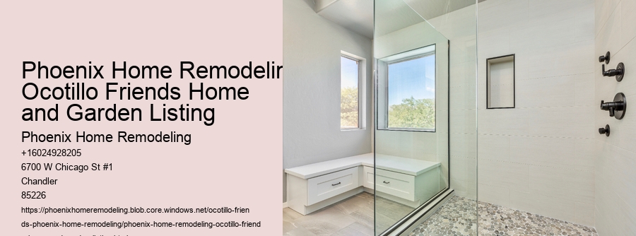 Phoenix Home Remodeling Ocotillo Friends Home and Garden Listing