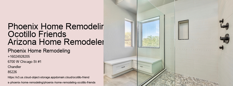 Phoenix Home Remodeling Ocotillo Friends Arizona Home Remodeler
