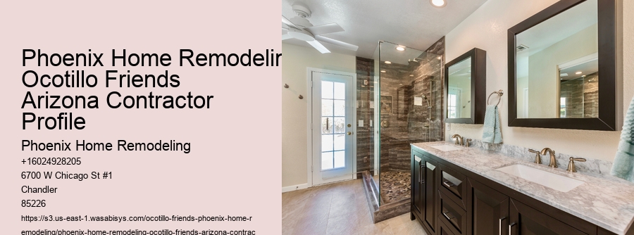 Phoenix Home Remodeling Ocotillo Friends Arizona Contractor Profile