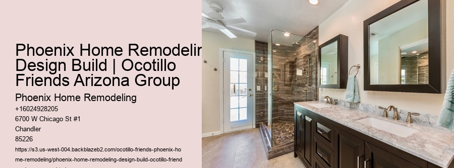 Phoenix Home Remodeling Design Build | Ocotillo Friends Arizona Group