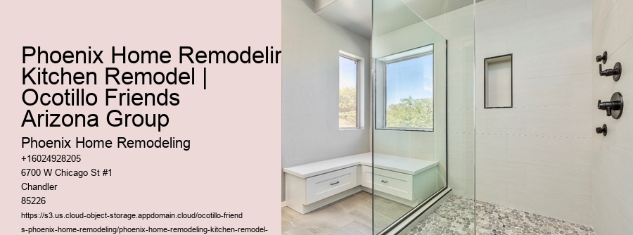 Phoenix Home Remodeling Kitchen Remodel | Ocotillo Friends Arizona Group