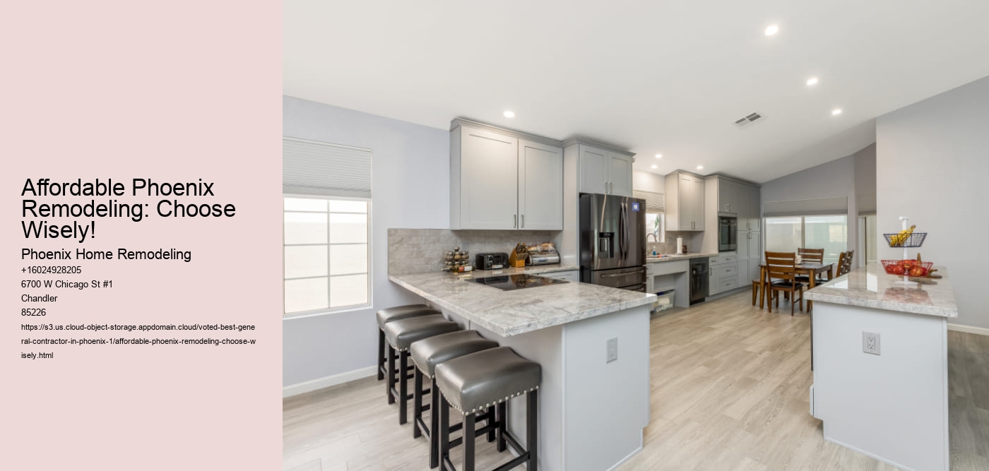 Affordable Phoenix Remodeling: Choose Wisely!