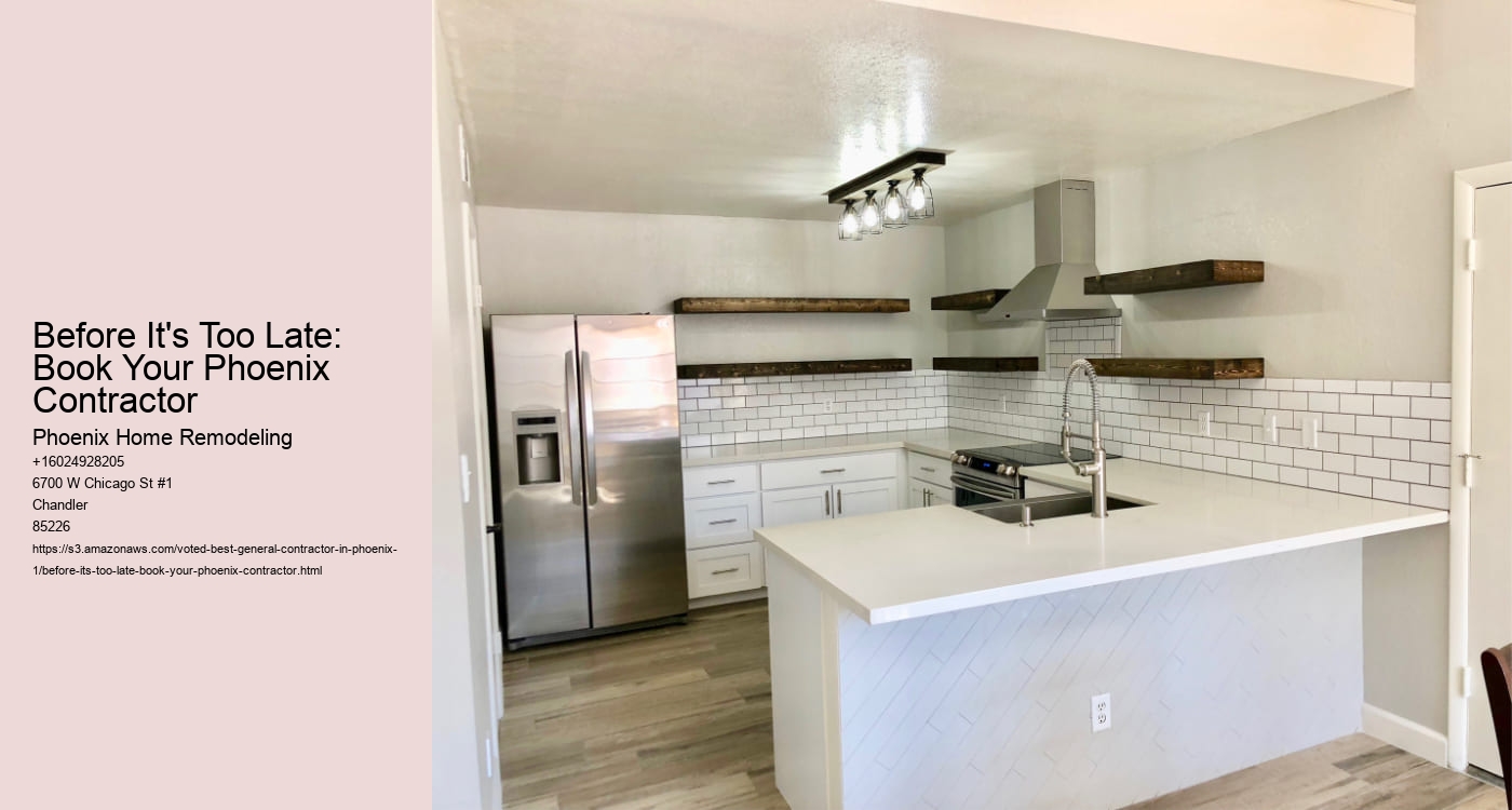 Before It's Too Late: Book Your Phoenix Contractor