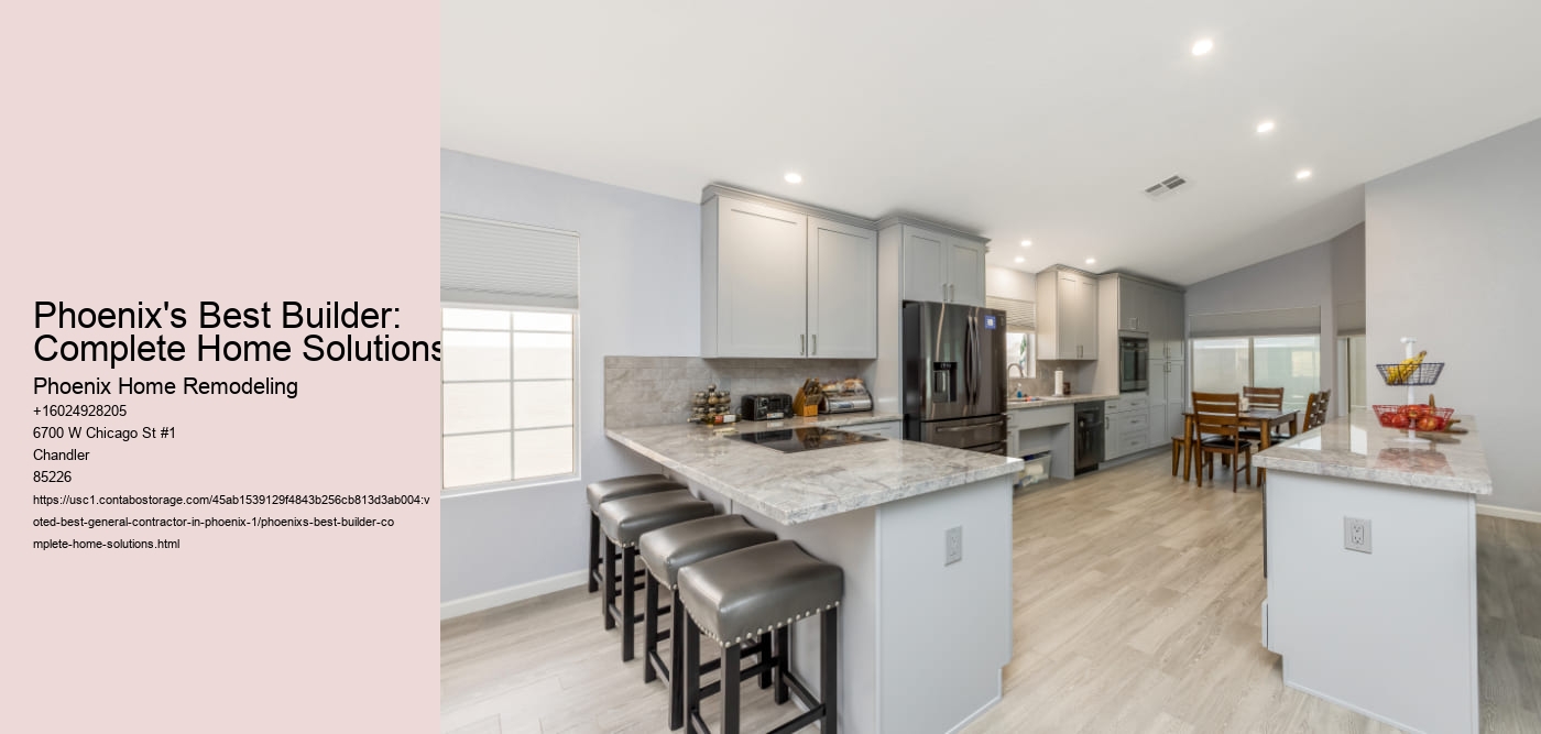 Phoenix's Best Builder: Complete Home Solutions